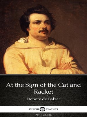 cover image of At the Sign of the Cat and Racket by Honoré de Balzac--Delphi Classics (Illustrated)